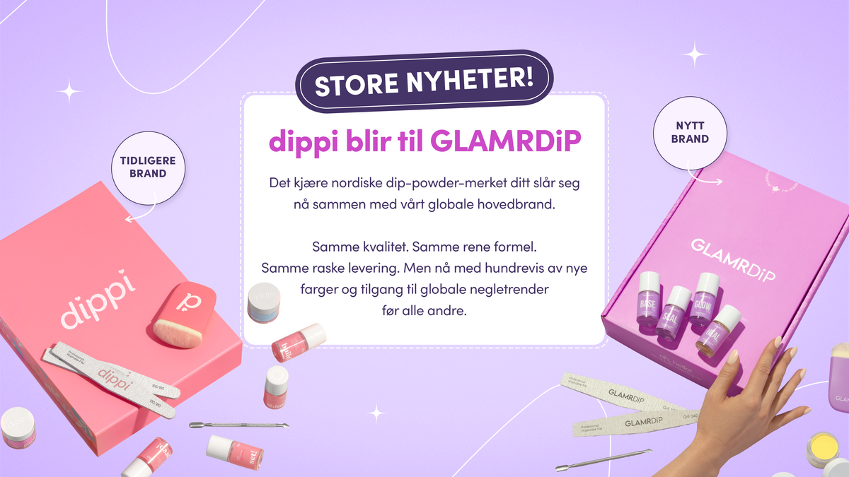 Store nyheter! dippi blir til GLAMRDiP. Det kjære nordiske dip-powder-merket ditt slår seg nå sammen med vårt globale hovedbrand. Samme kvalitet. Samme rene formel. Samme raske levering. Men nå med hundrevis av nye farger og tilgang til globale negletrender før alle andre.